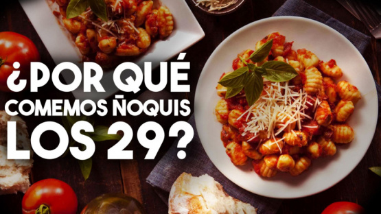 ¿Por qué los 29 de cada mes se comen ñoquis? 